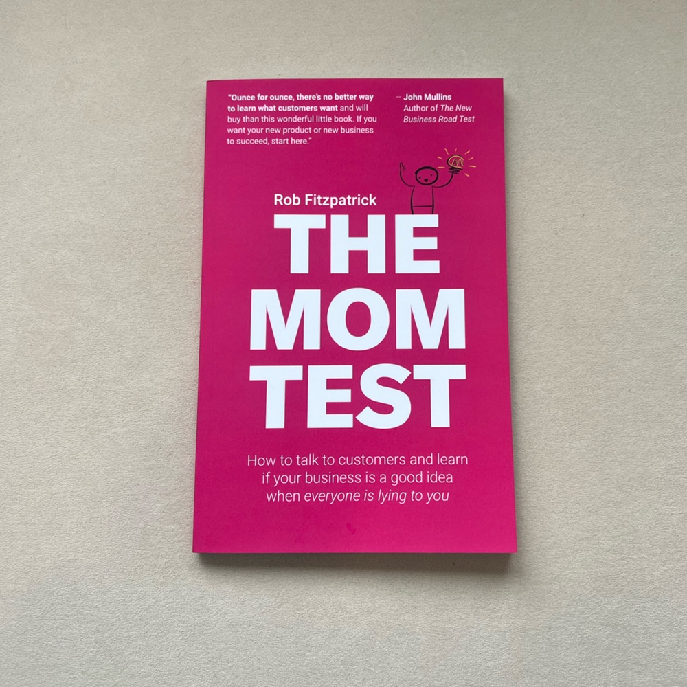 The Mom Test by Rob Fitzpatrick
